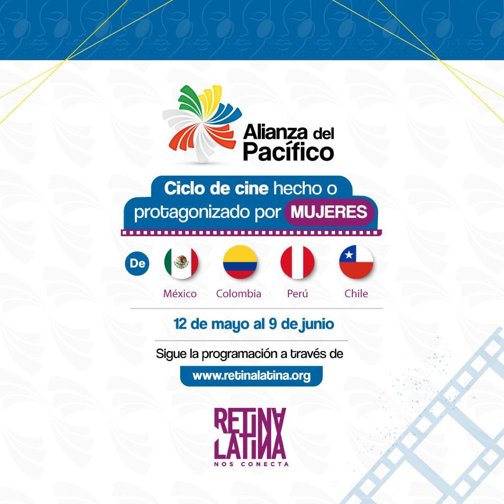 Ciclo de cine hecho o protagonizado por mujeres Alianza Pacífico Retina Latina