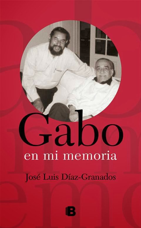 Gabo en mi memoria de José Luis Díaz-Granados