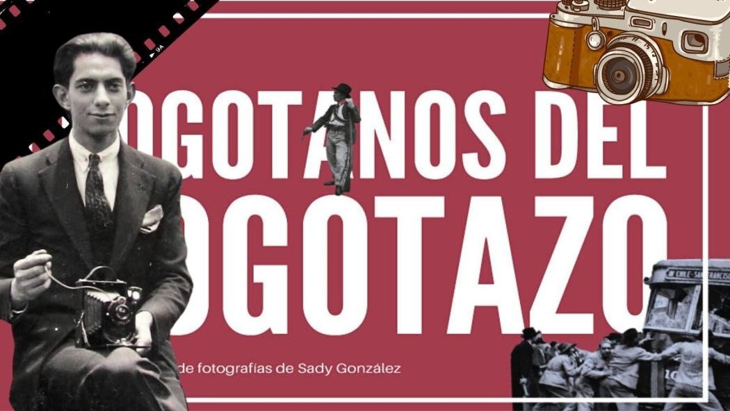 Bogotanos del Bogotazo, la exposición de imágenes históricas de Sady González